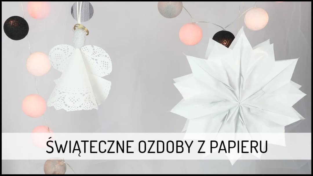 Jak zrobić ozdoby z papieru - proste pomysły na kreatywne dekoracje